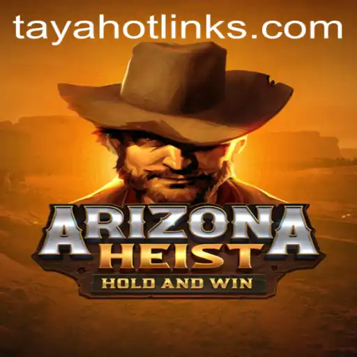 Dive into the Excitement of ArizonaHeist: A New Era of Interactive Gaming with Tayahot