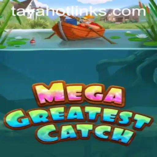 MegaGreatestCatch: Dive into the Underwater Adventure with Tayahot
